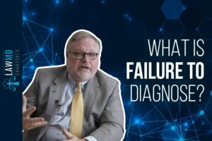 What Is Failure to Diagnose?