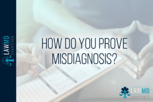 How Do You Prove Misdiagnosis? - Wrong Diagnosis