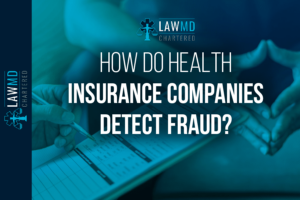 How Do Health Insurance Companies Detect Fraud?