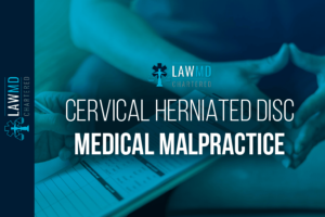 Cervical Herniated Disc Medical Malpractice