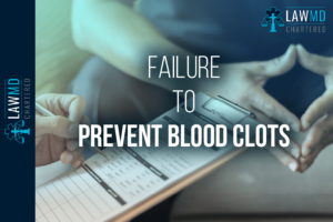 Failure To Prevent Blood Clots