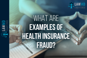 What Are Examples Of Health Insurance Fraud?