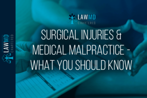 Surgical Injuries & Medical Malpractice - What You Should Know