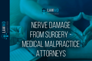 Nerve Damage From Surgery - Medical Malpractice Attorneys