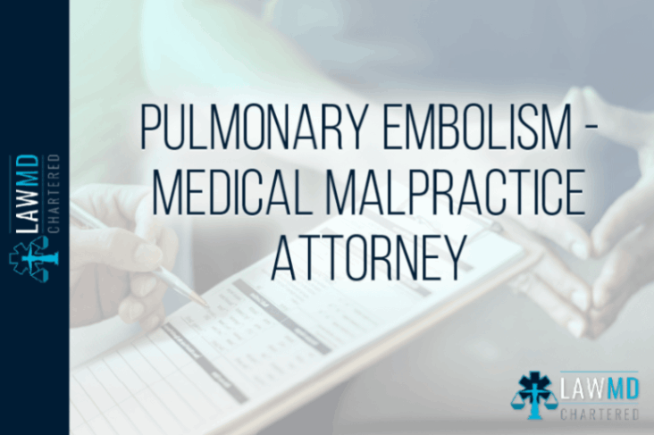Pulmonary Embolism – Medical Malpractice Attorney