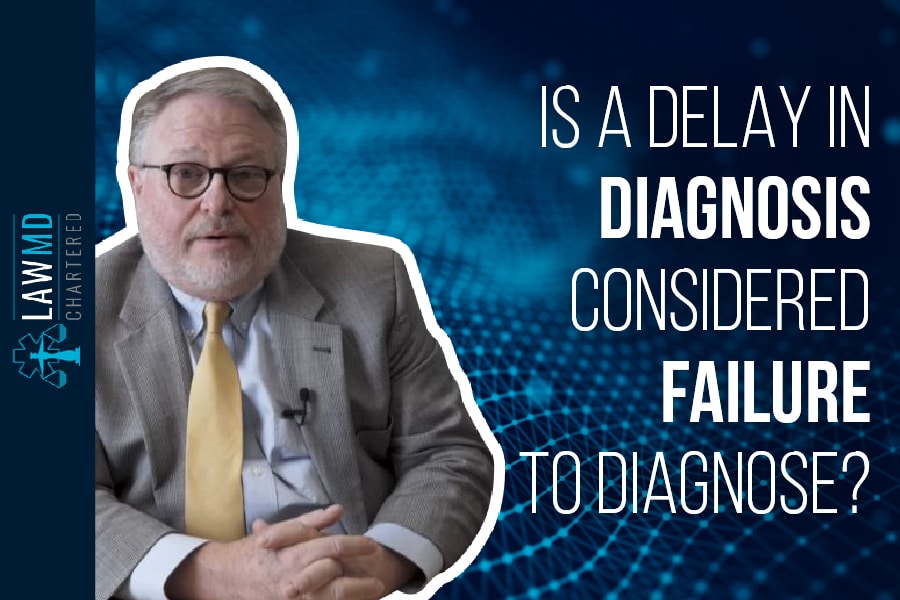 Is a Delay in Diagnosis Considered Failure to Diagnose?