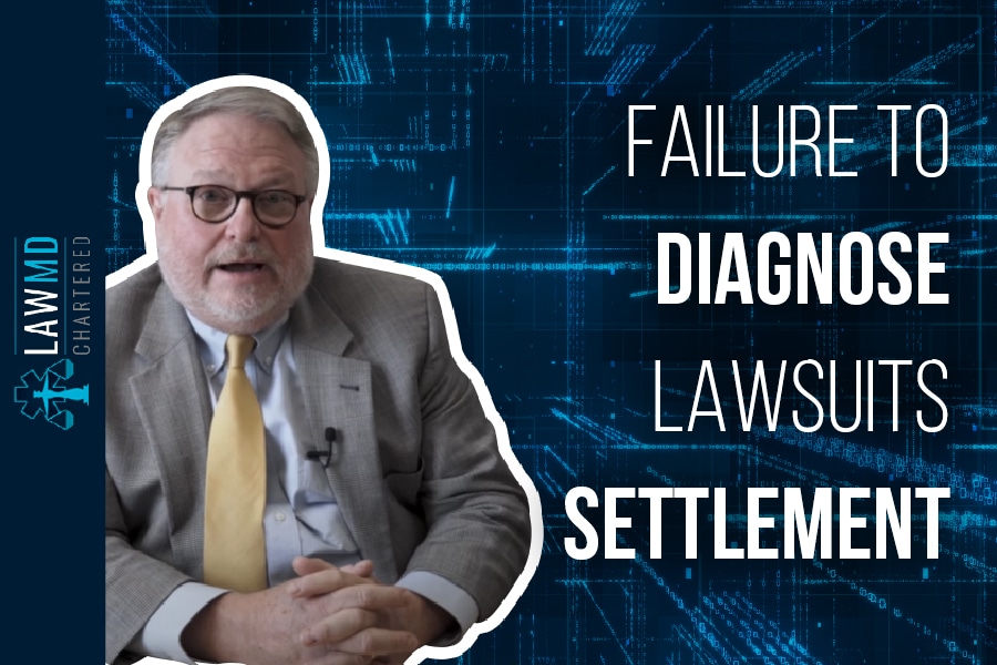 Failure to Diagnose Lawsuit Settlements