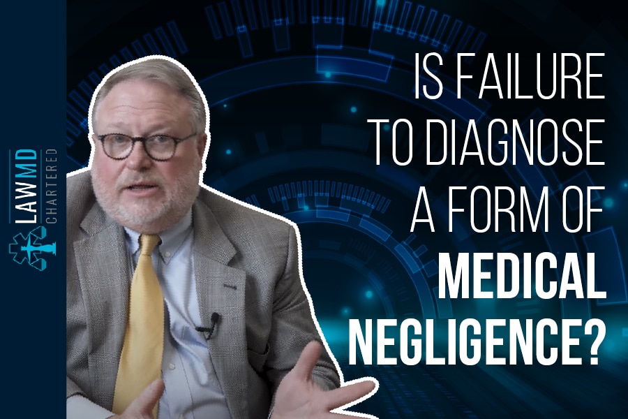 Is Failure to Diagnose a Form of Medical Negligence?