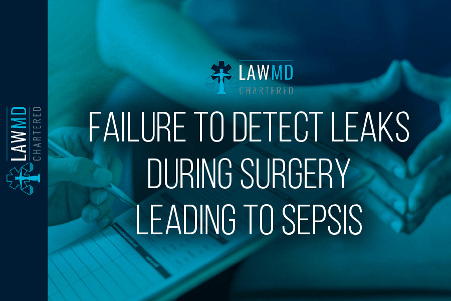 Failure To Detect Leaks During Surgery Leading To Sepsis