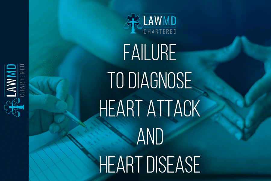 Failure To Diagnose Heart Attack And Heart Disease