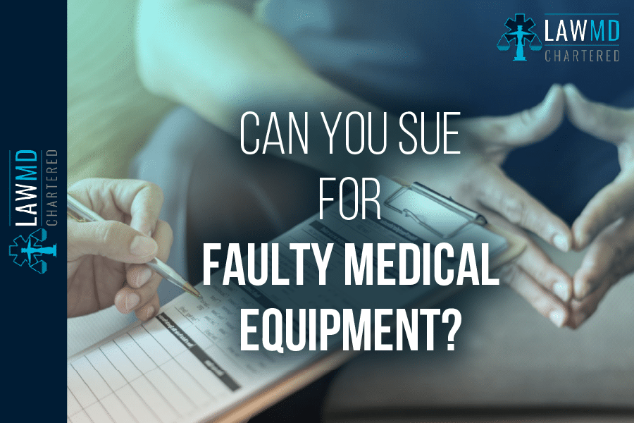 Can You Sue For Faulty Medical Equipment?