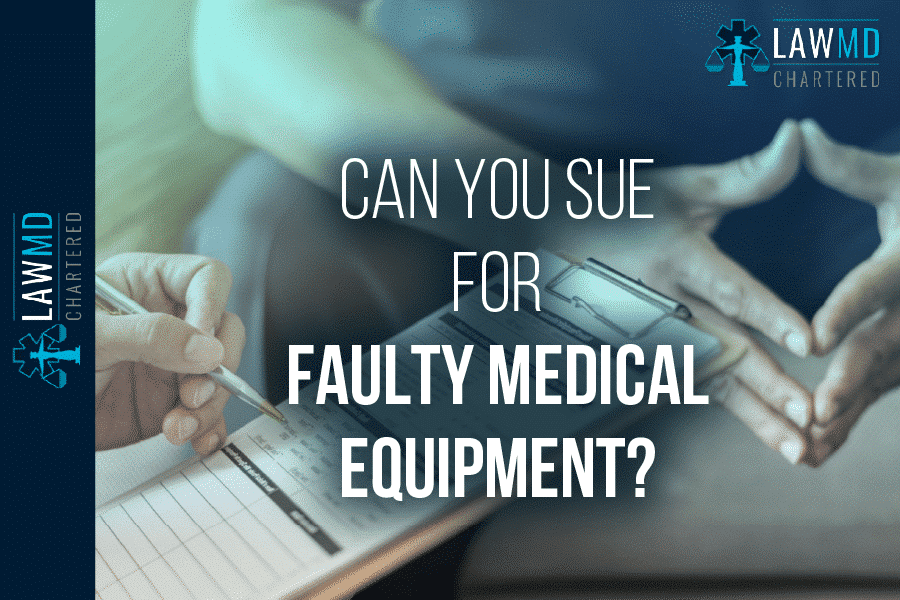 Can You Sue For Faulty Medical Equipment?