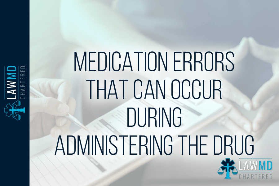 Medication Errors That Can Occur During Administering The Drug