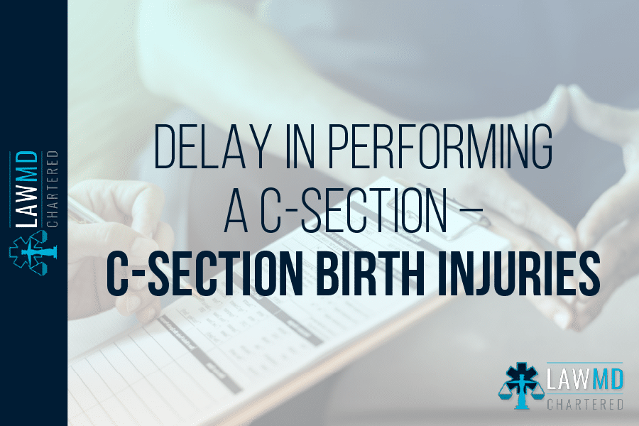 Delay in Performing a C-Section – C-Section Birth Injuries