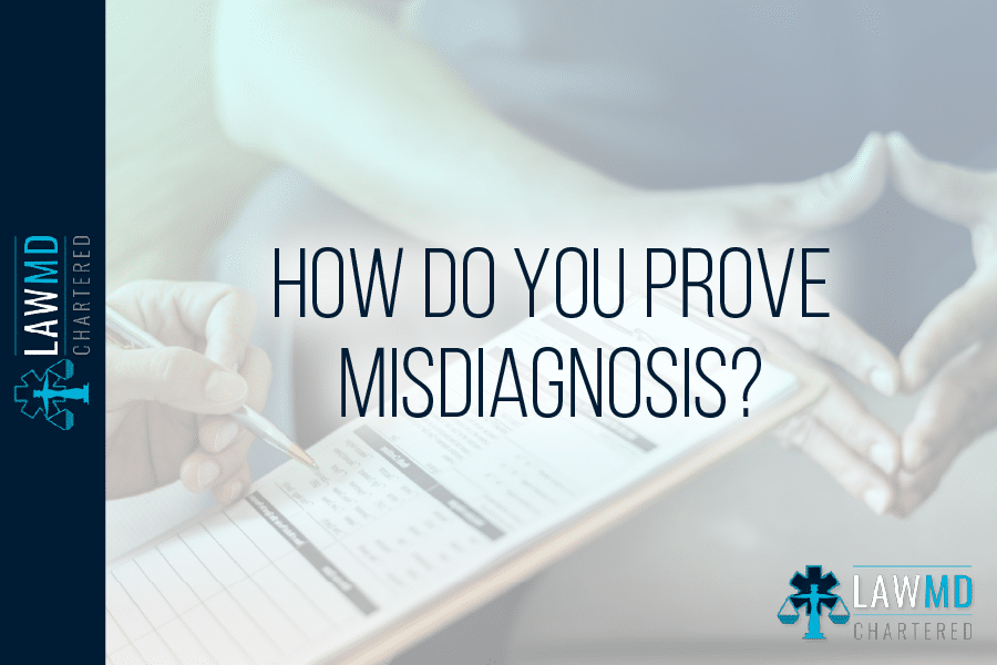 How Do You Prove Misdiagnosis?